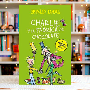 CHARLIE Y LA FÁBRICA DE CHOCOLATE POR ROALD DAHL