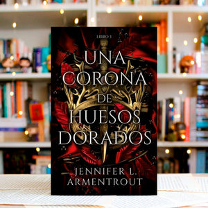 UNA CORONA DE HUESOS DORADOS POR JENNIFER L. ARMENTROUT